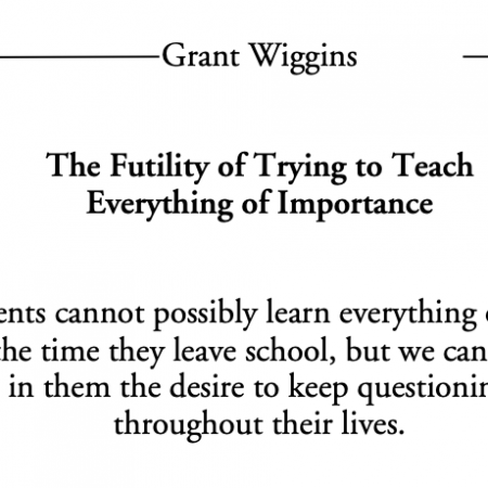 The Futility Of Trying To Teach Everything Of Importance-grant Wiggins 